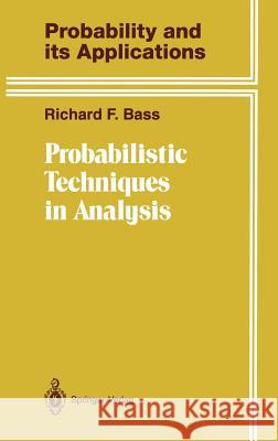Probabilistic Techniques in Analysis Richard Bass J. Gani T. Kurtz 9780387943879 Springer
