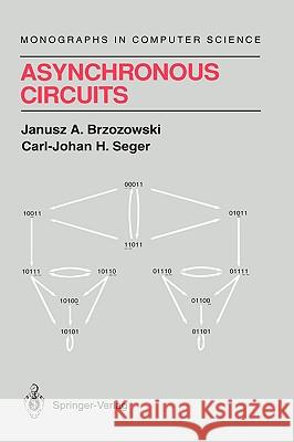 Asynchronous Circuits Janusz A. Brzozowski Carl-Johan H. Seger C. E. Molnar 9780387944203 Springer