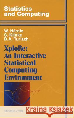 Xplore: An Interactive Statistical Computing Environment W. Hardle W. H. Ardle Wolfgang Hardle 9780387944296