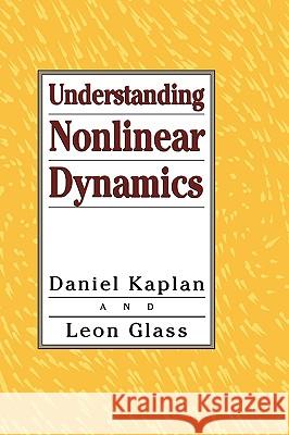 Understanding Nonlinear Dynamics Daniel Kaplan Leon Glass Leon Glass 9780387944401 Springer