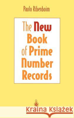The New Book of Prime Number Records Paulo Ribenboim 9780387944579 Springer