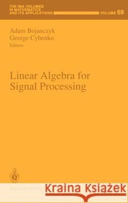 Linear Algebra for Signal Processing Bojanczyk                                Adam Bojanczyk George Cybenko 9780387944913