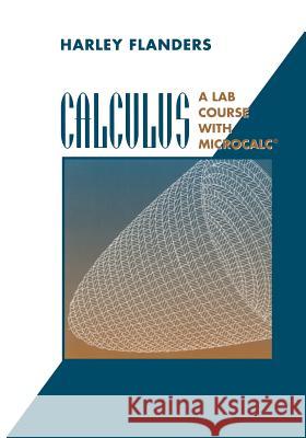 Calculus: A Lab Course with Microcalc(r) Harley Flanders Flanders 9780387944968 Jones & Bartlett Publishers