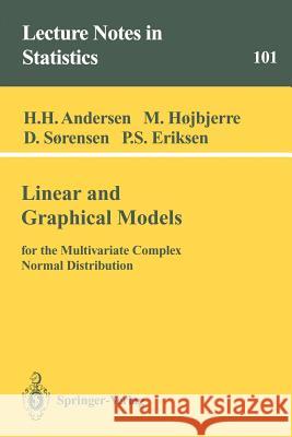 Linear and Graphical Models: For the Multivariate Complex Normal Distribution Andersen, Heidi H. 9780387945217 0