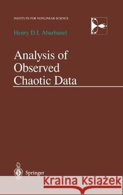 Analysis of Observed Chaotic Data  9780387945231 Springer-Verlag New York Inc.