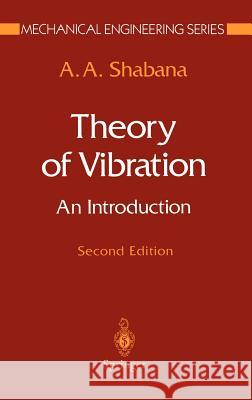 Theory of Vibration: An Introduction Shabana, A. a. 9780387945248 Springer