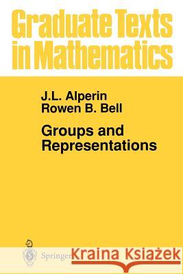 Groups and Representations J. L. Alperin Rowen B. Bell 9780387945262 Springer