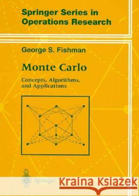 Monte Carlo: Concepts, Algorithms, and Applications Fishman, George 9780387945279 Springer