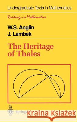 The Heritage of Thales W. S. Anglin J. Lambek 9780387945446 Springer