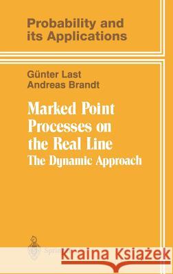 Marked Point Processes on the Real Line: The Dynamical Approach Last, Günter 9780387945477 Springer
