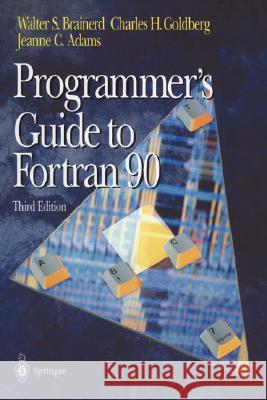Programmer's Guide to FORTRAN 90 Brainerd, Walter S. 9780387945705 Springer