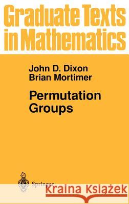 Permutation Groups John D. Dixon F. W. Gehring P. R. Halmos 9780387945996 Springer