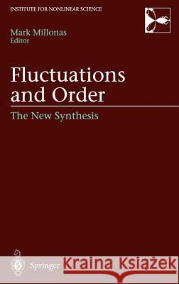 Fluctuations and Order: The New Synthesis Millonas, Mark 9780387946023 Springer