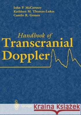 Handbook of Transcranial Doppler John P. McCartney C. R. Gomez K. M. Thomas-Lukes 9780387946931