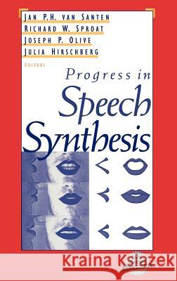 Progress in Speech Synthesis Jan P. Va J. Olive J. Hirschberg 9780387947013 Springer