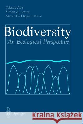 Biodiversity: An Ecological Perspective Abe, Takuya 9780387947020 Springer