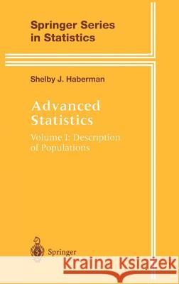 Advanced Statistics: Description of Populations Haberman, Shelby J. 9780387947174 Springer