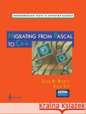 Migrating from Pascal to Cp++s S. M. Merritt Allen Stix Susan M. Merritt 9780387947303 