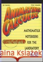 Animating Calculus: Mathematica(r) Notebooks for the Laboratory Packel, Ed 9780387947488 Springer