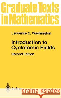 Introduction to Cyclotomic Fields Lawrence C. Washington 9780387947624 Springer-Verlag New York Inc.