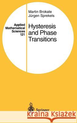 Hysteresis and Phase Transitions Martin Brokate J. Sprekels J]rgen Sprekels 9780387947631