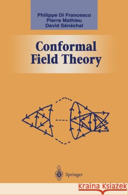 Conformal Field Theory P. Di Francesco Pierre Mathieu Philippe D 9780387947853 
