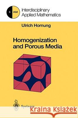 Homogenization and Porous Media U. Hornung Ulrich Hornung 9780387947860 Springer