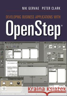 Developing Business Applications with Openstep(tm) Gervae, Nik 9780387948522 Springer