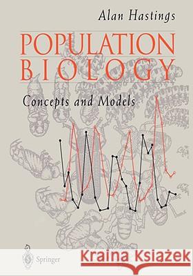 Population Biology: Concepts and Models Hastings, Alan 9780387948539 Springer