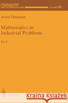 Mathematics in Industrial Problems: Part 8 Friedman, Avner 9780387948652
