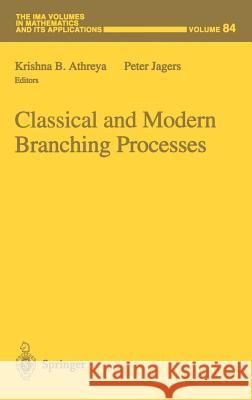 Classical and Modern Branching Processes Krishna B. Athreya Peter Jagers 9780387948720 Springer