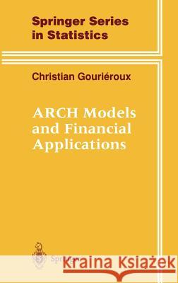 Arch Models and Financial Applications Gourieroux, Christian 9780387948768 Springer