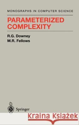 Parameterized Complexity Rod Downey R. G. Downey F. Schneider 9780387948836 Springer