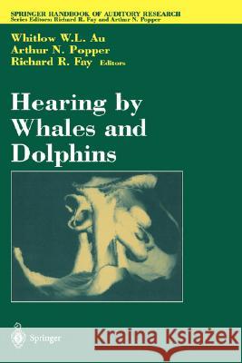 Hearing by Whales and Dolphins W. Au A. N. Popper R. R. Fay 9780387949062 Springer