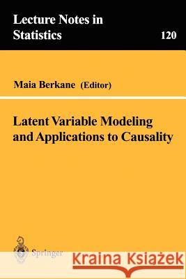 Latent Variable Modeling and Applications to Causality Maia Berkane 9780387949178 Springer