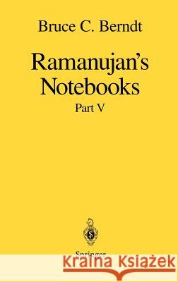 Ramanujan's Notebooks: Part V Berndt, Bruce C. 9780387949413