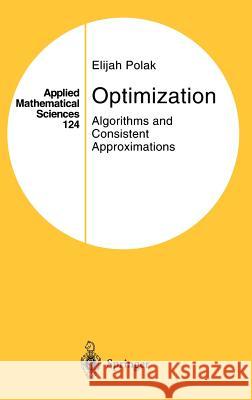 Optimization: Algorithms and Consistent Approximations Polak, Elijah 9780387949710 Springer