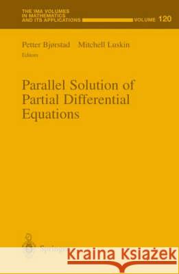 Parallel Solution of Partial Differential Equations P. Bjorstad M. Luskin Petter Bjorstad 9780387950082