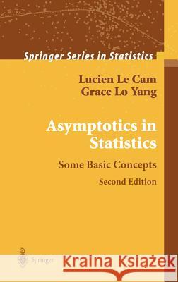Asymptotics in Statistics: Some Basic Concepts Le Cam, Lucien 9780387950365 Springer