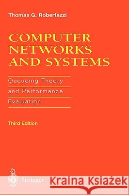 Computer Networks and Systems: Queueing Theory and Performance Evaluation Robertazzi, Thomas G. 9780387950372 Springer