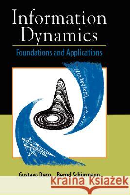 Information Dynamics: Foundations and Applications Deco, Gustavo 9780387950471