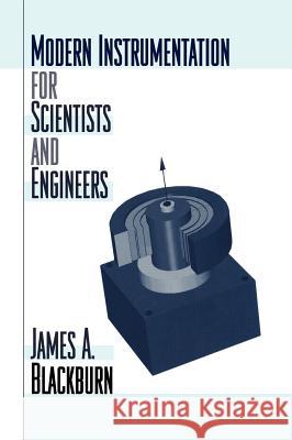 Modern Instrumentation for Scientists and Engineers James A. Blackburn 9780387950563