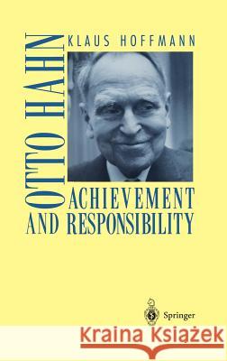 Otto Hahn: Achievement and Responsibility Cole, J. M. 9780387950570 Springer