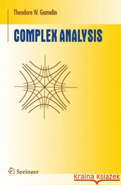 Complex Analysis Theodore W. Gamelin 9780387950693 Springer-Verlag New York Inc.