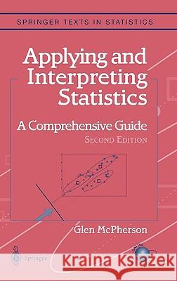 Applying and Interpreting Statistics McPherson, Glen 9780387951102 Springer