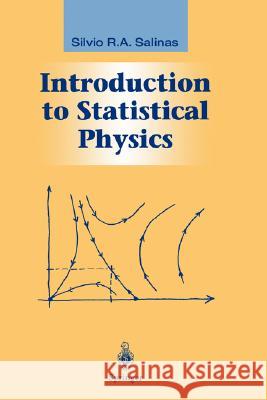 Introduction to Statistical Physics Silvio Salinas 9780387951195 Springer