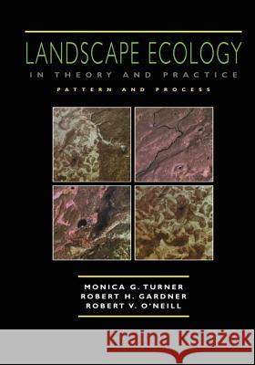 Landscape Ecology in Theory and Practice: Pattern and Process [With CD-ROM] Turner, Monica G. 9780387951225