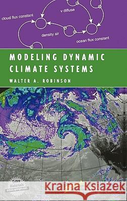 Modeling Dynamic Climate Systems Walter A. Robinson 9780387951348 Springer