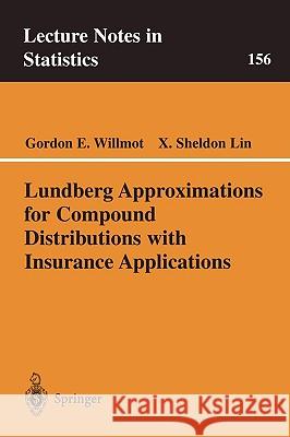 Lundberg Approximations for Compound Distributions with Insurance Applications Gordon E. Willmot X. Sheldon Lin 9780387951355 SPRINGER-VERLAG NEW YORK INC.