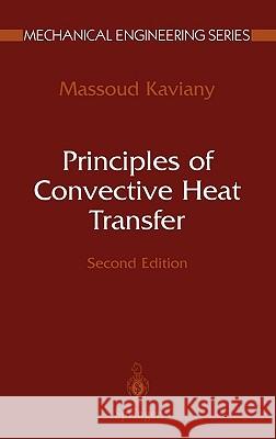 Principles of Convective Heat Transfer M. Kaviany Massoud Kaviany 9780387951621 Springer